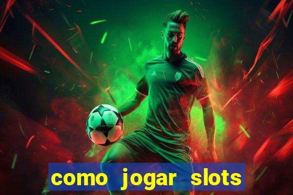 como jogar slots sem perder