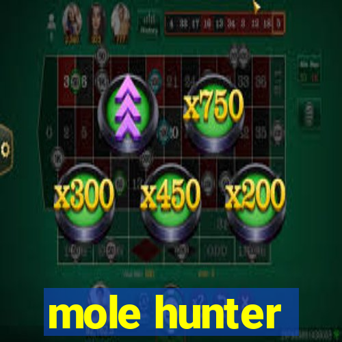 mole hunter