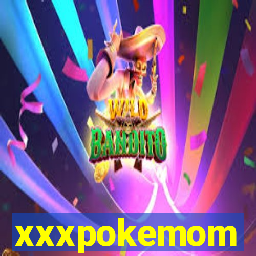 xxxpokemom