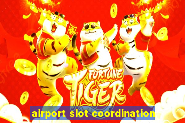 airport slot coordination