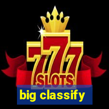 big classify