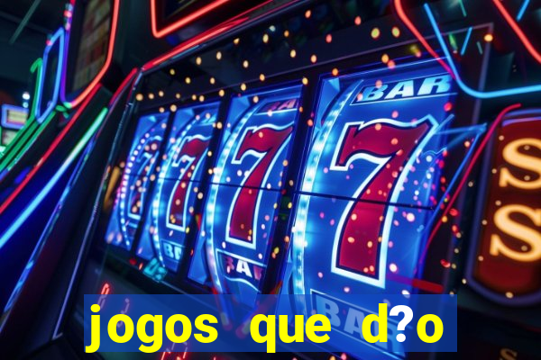 jogos que d?o dinheiro de verdade sem depósito