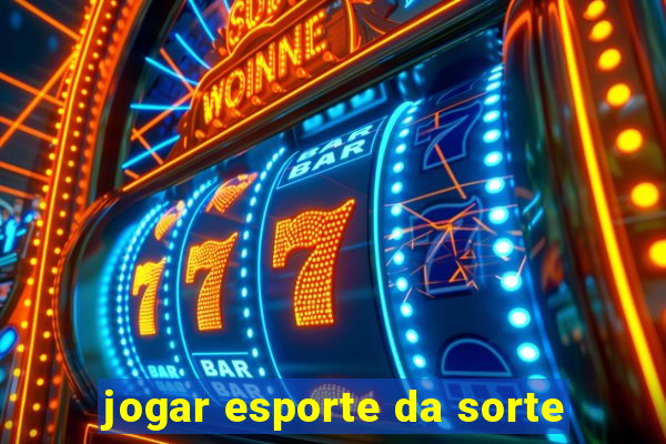 jogar esporte da sorte