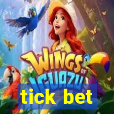 tick bet