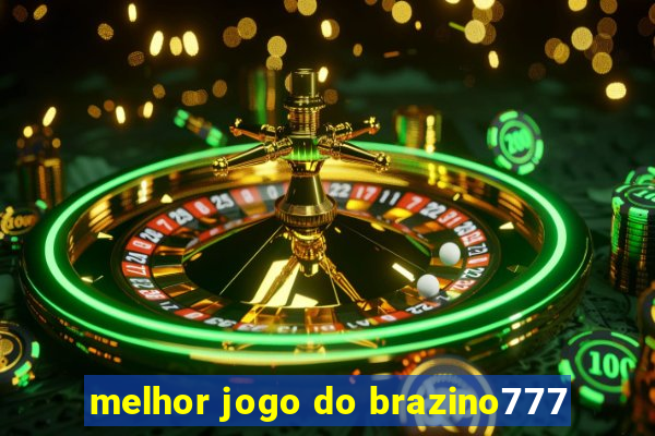 melhor jogo do brazino777