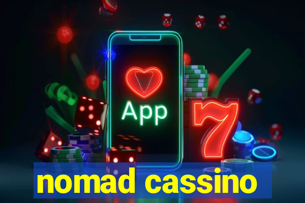 nomad cassino