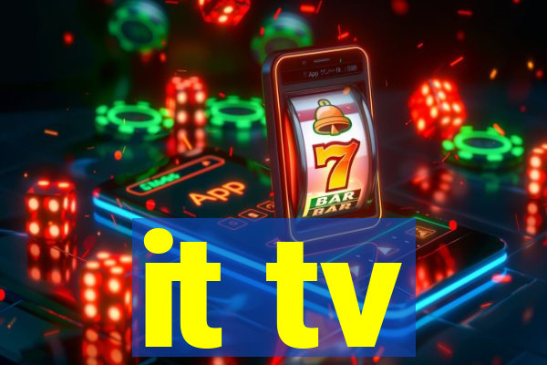 it tv