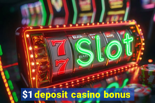 $1 deposit casino bonus