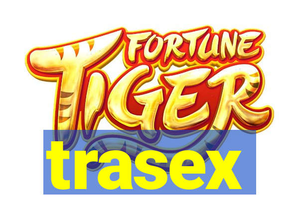 trasex