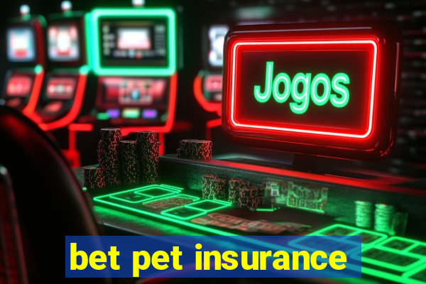 bet pet insurance