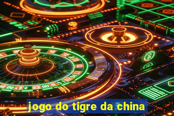 jogo do tigre da china