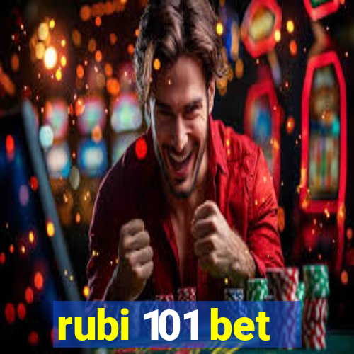 rubi 101 bet