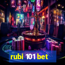 rubi 101 bet