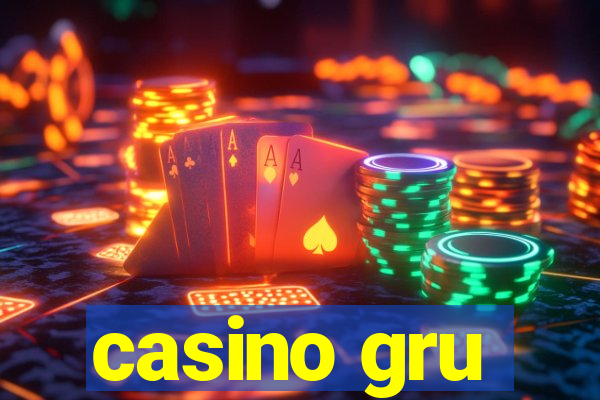 casino gru