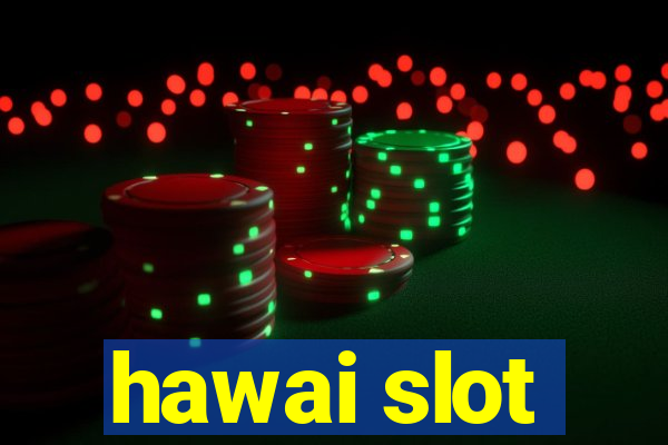 hawai slot