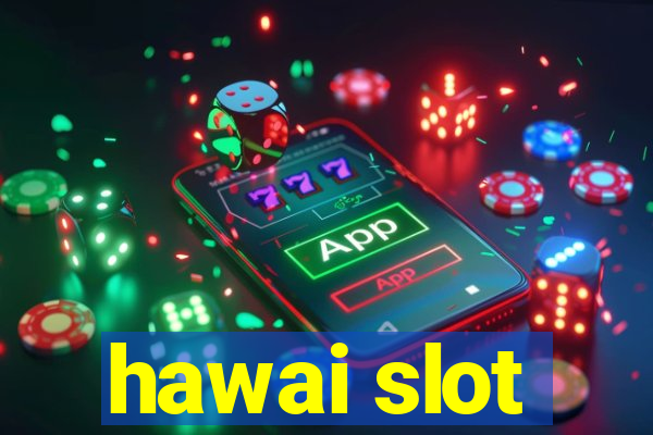 hawai slot