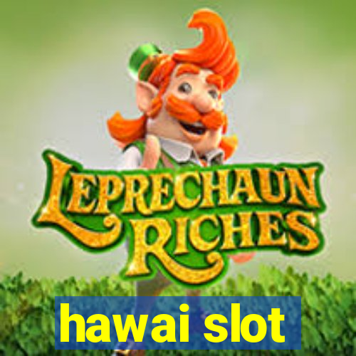 hawai slot