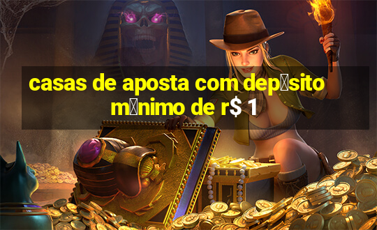 casas de aposta com dep贸sito m铆nimo de r$ 1