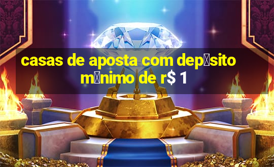 casas de aposta com dep贸sito m铆nimo de r$ 1