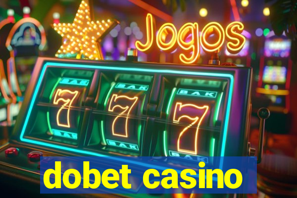 dobet casino