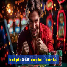 betpix365 excluir conta