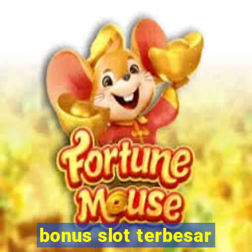 bonus slot terbesar