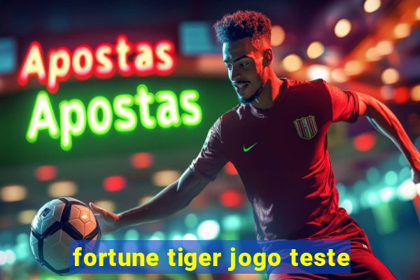 fortune tiger jogo teste