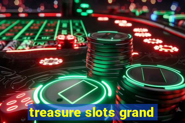 treasure slots grand