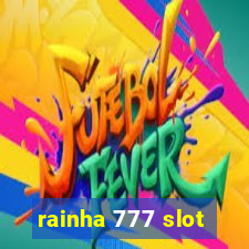 rainha 777 slot