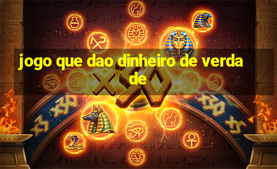 jogo que dao dinheiro de verdade