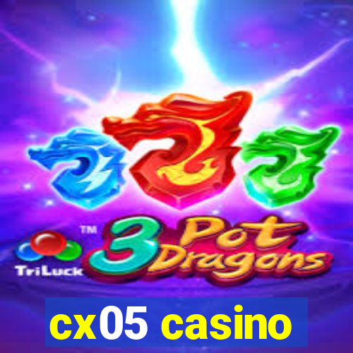 cx05 casino