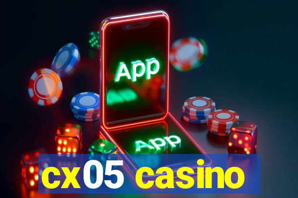 cx05 casino