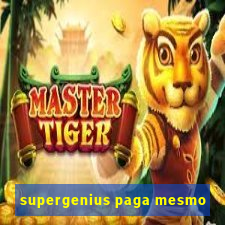 supergenius paga mesmo