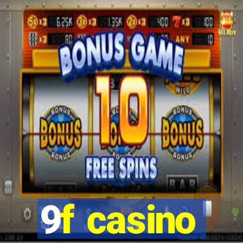 9f casino