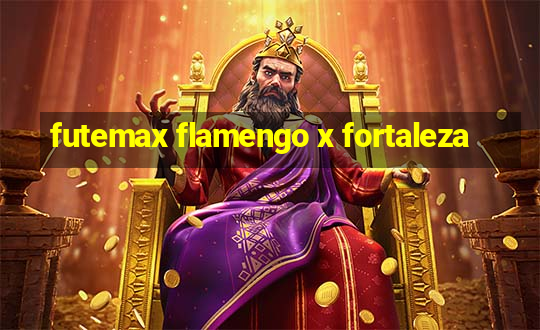 futemax flamengo x fortaleza