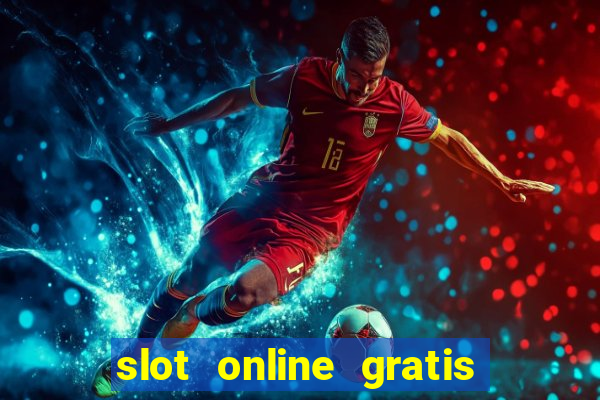 slot online gratis senza scaricare