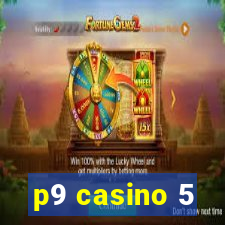 p9 casino 5