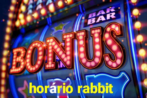 horário rabbit