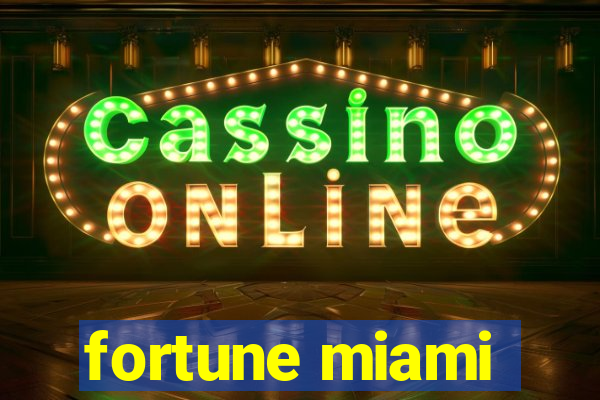 fortune miami