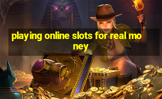 playing online slots for real money