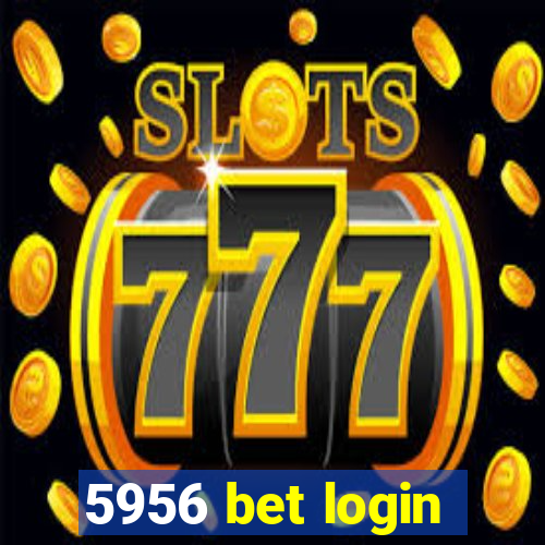 5956 bet login