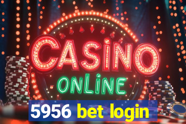 5956 bet login