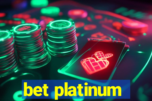 bet platinum