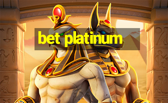 bet platinum