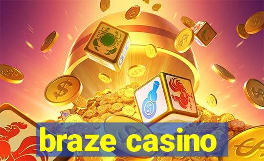 braze casino