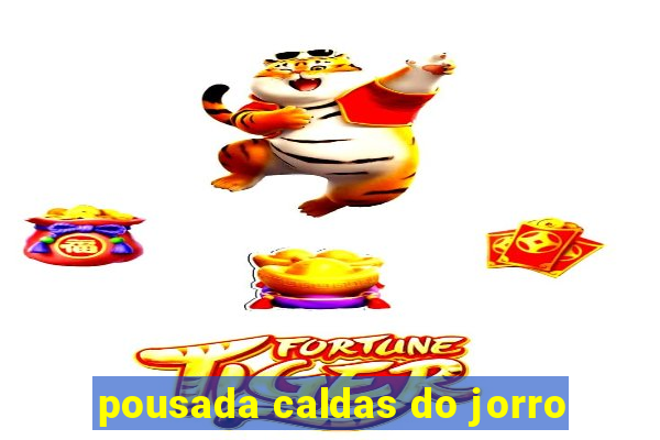 pousada caldas do jorro