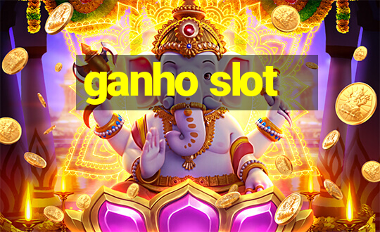 ganho slot