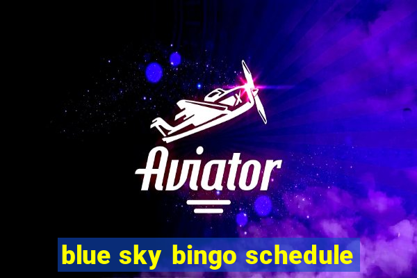 blue sky bingo schedule