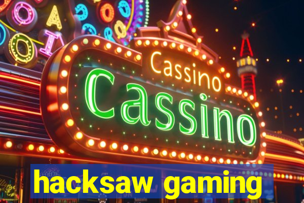 hacksaw gaming