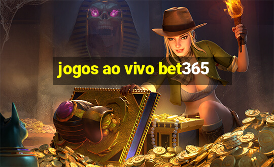 jogos ao vivo bet365